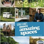 George Clarkes more amazing spaces